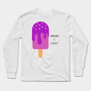 Sweet like LOLLY - popsicle Long Sleeve T-Shirt